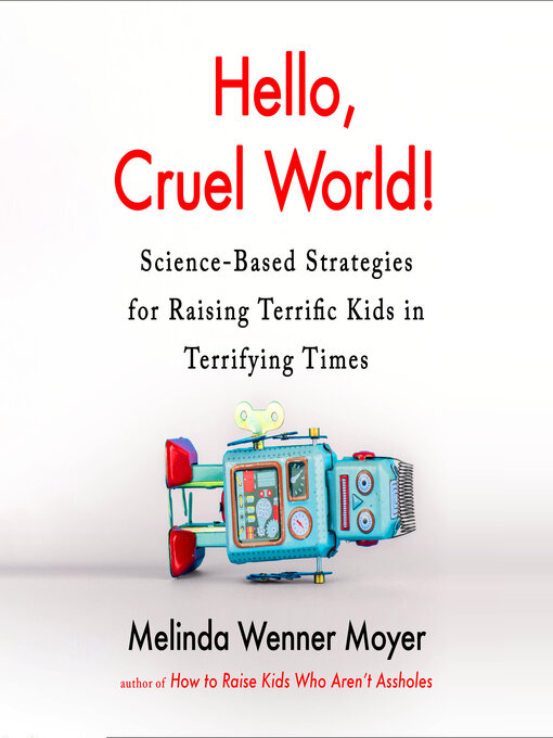 Title details for Hello, Cruel World! by Melinda Wenner Moyer - Wait list
